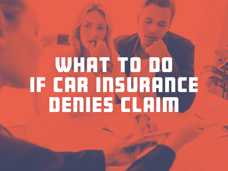 What to Do When Your Car Insurance Claim Is Denied
