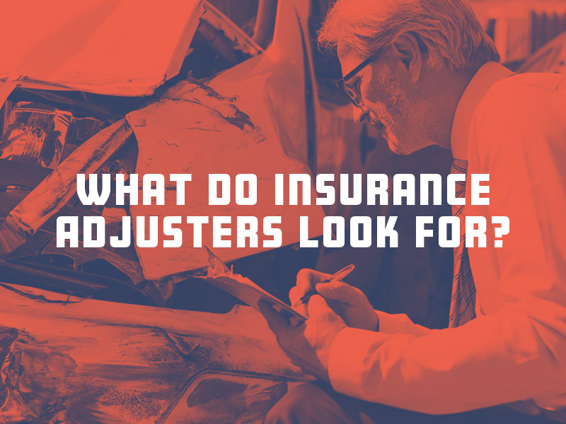 What do insurance adjusters look for?
