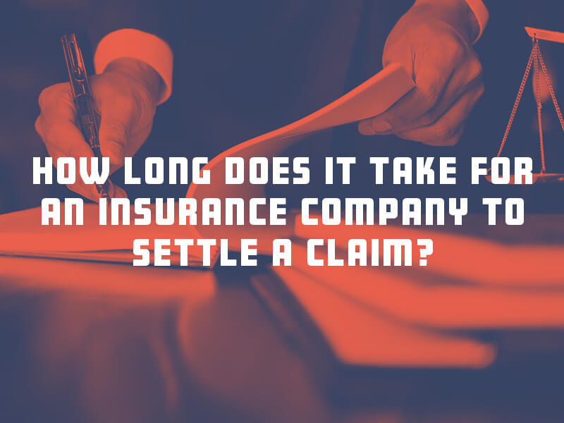 How long does it take for an insurance company to settle a claim?