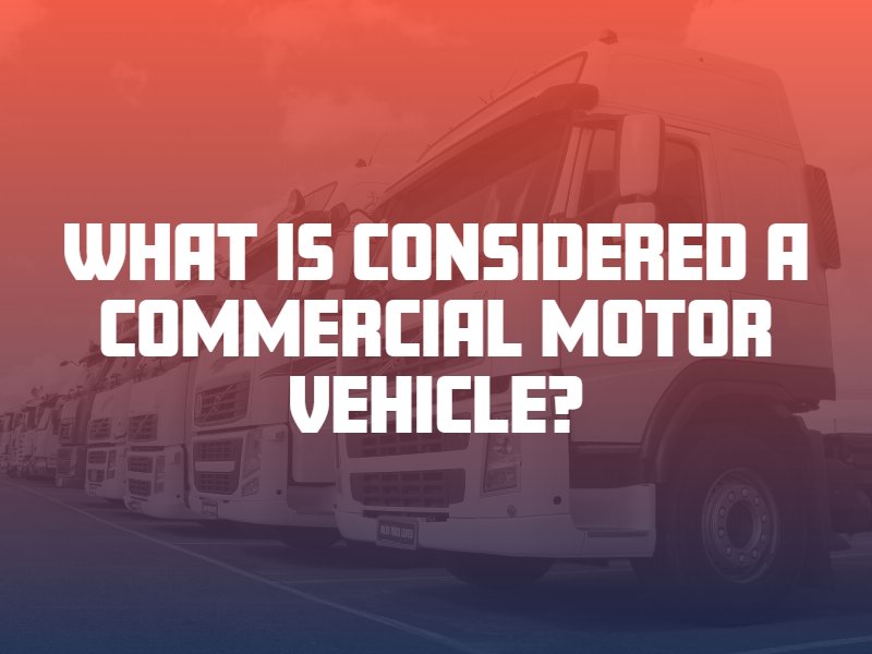 what is considered a commercial motor vehicle?