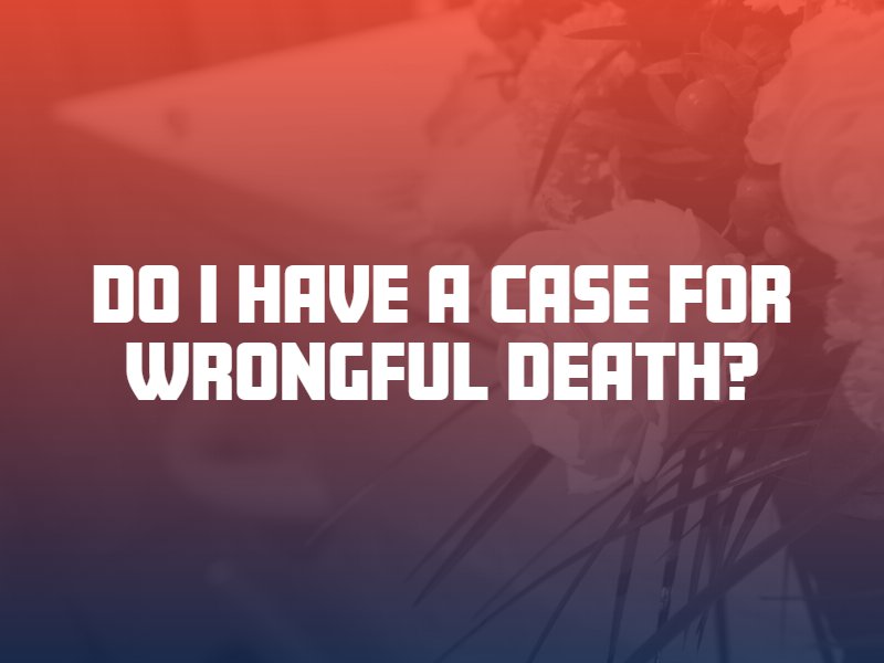 Do I Have a Case for Wrongful Death in New Mexico?