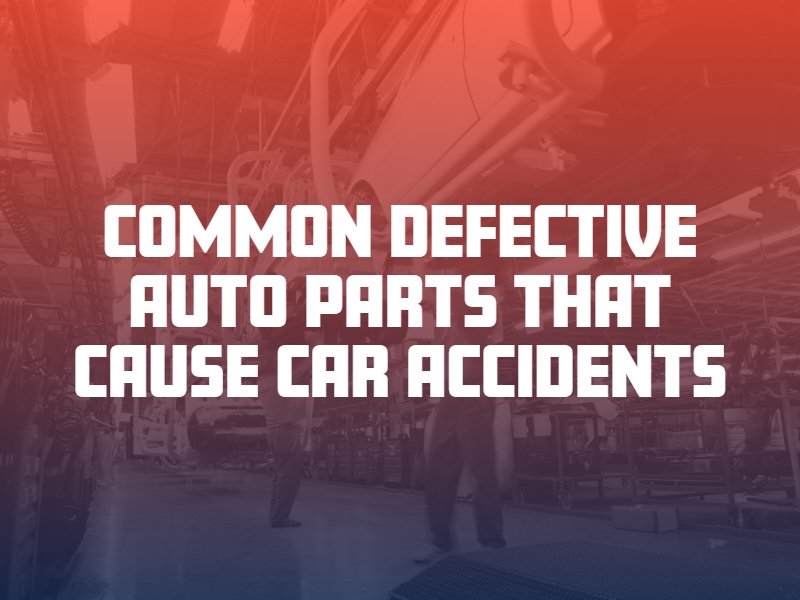 Common Defective Auto Parts That Cause car Accidents