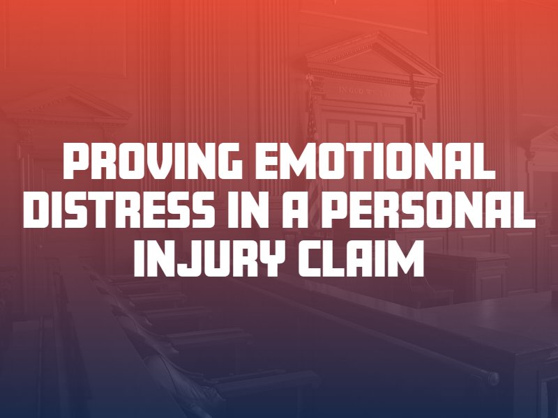 Prove Emotional Distress in a Personal Injury Claim