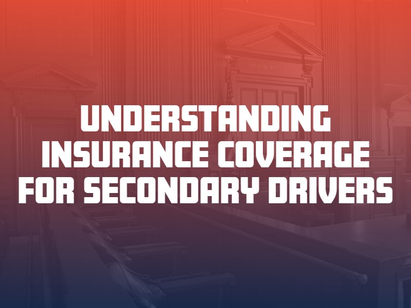 understanding insurance coverage for secondary drivers