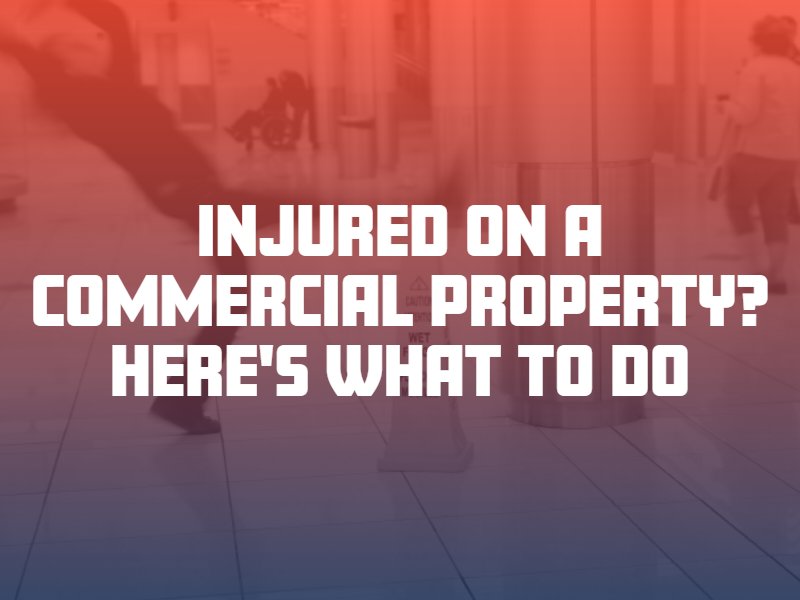 What to Do If Your Injury Was on a Commercial Property