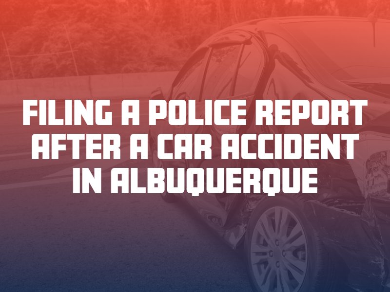 Filing a Police Report After a Car Accident in Albuquerque