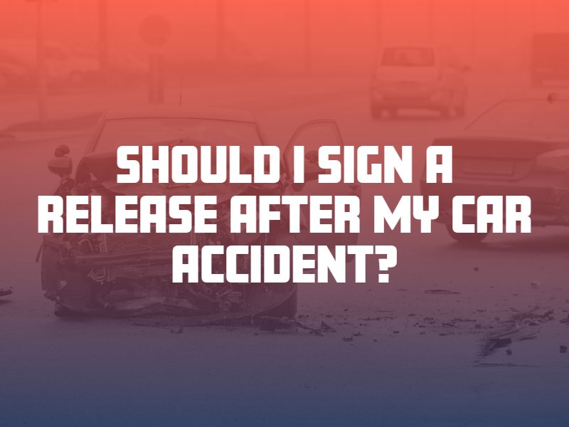 Should I Sign a Release After My Car Accident?