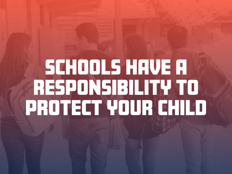 schools have a responsibility to protect your child