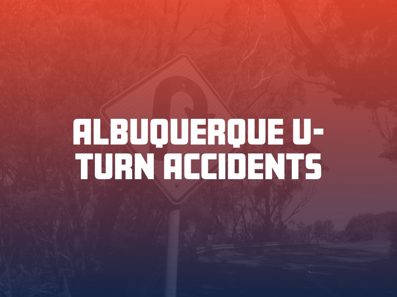 Albuquerque U-Turn Accidents
