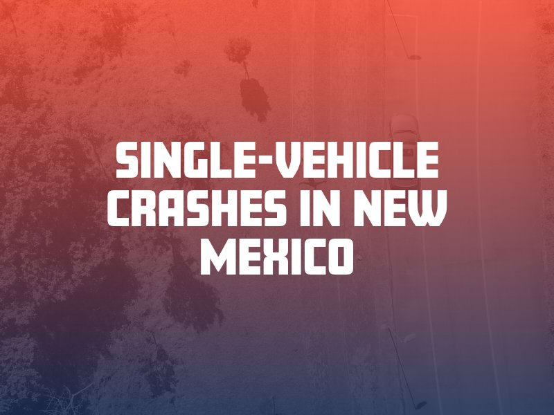 Single-Vehicle Crashes in New Mexico