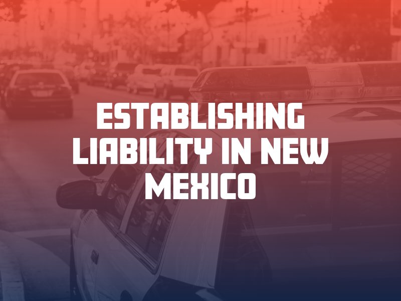 Proving Fault in New Mexico Personal Injury Cases