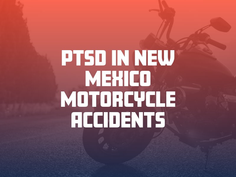 PTSD in New Mexico motorcycle accidents