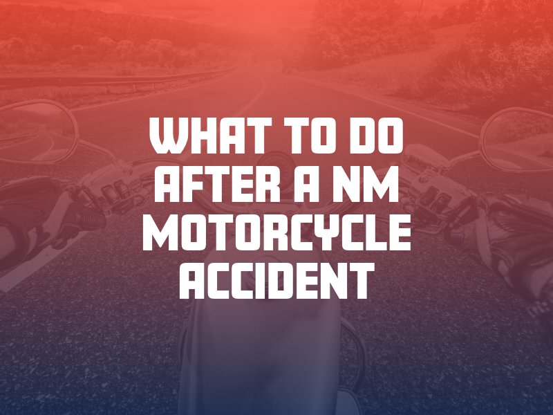 What to do after a motorcycle accident in New Mexico
