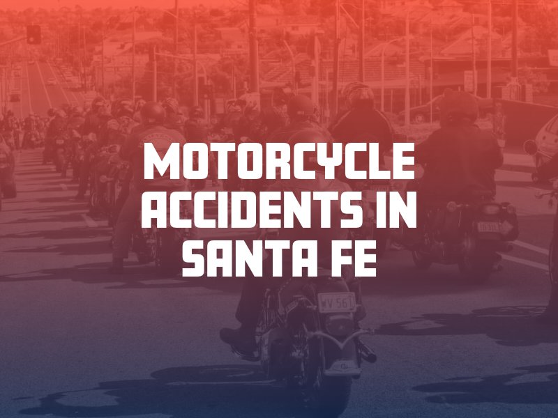 Santa Fe Motorcycle Accident Lawyer